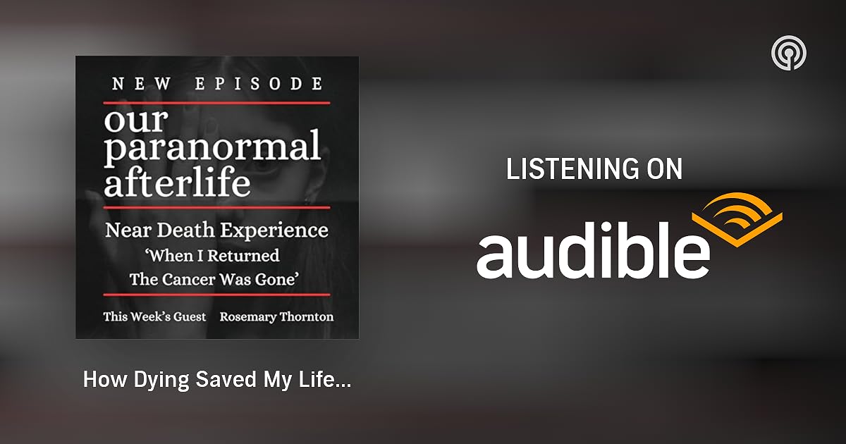 How Dying Saved My Life A Near Death Experience Our Paranormal